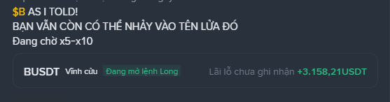 A trading screenshot with Vietnamese text including '$B AS I TOLD!' and 'Đang chờ x5-x10', showing an open BUSDT perpetual long position with an unrealized profit of +3.158.21 USDT.