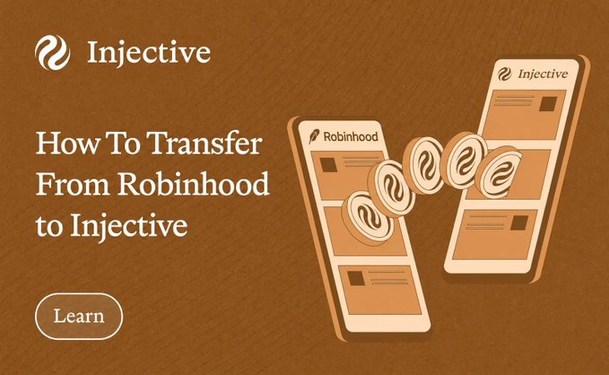 An Injective tutorial banner titled 'How To Transfer From Robinhood to Injective' with a 'Learn' button and illustrations of two phones with coins transferring between them.