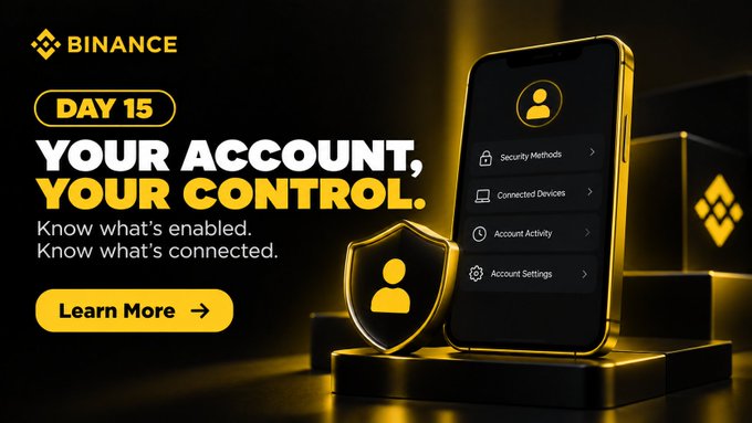 The image is a promotional banner for Binance's "Day 15" security awareness campaign, titled "YOUR ACCOUNT, YOUR CONTROL," encouraging users to review their security settings, connected devices, and account activity to ensure account safety.