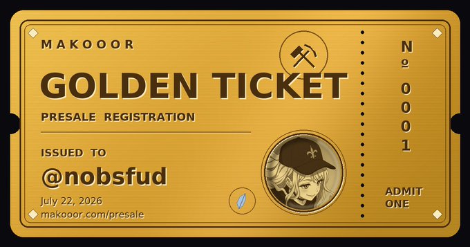 A golden "MAKOOOR" presale registration ticket numbered 0001 is issued to "@nobsfud" dated July 22, 2026, confirming their successful registration on makooor.com/presale. The ticket, featuring a character avatar and a hammer icon, visually represents the presale access granted to users who meet the 50-credit requirement mentioned in the post.