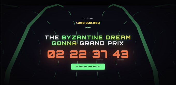 A digital race announcement for 'THE BYZANTINE DREAM GONNA GRAND PRIX' showing a prize pool of 1,000,000,000 $GONNA and a countdown timer of 02:22:37:43 with an 'ENTER THE RACE' button.