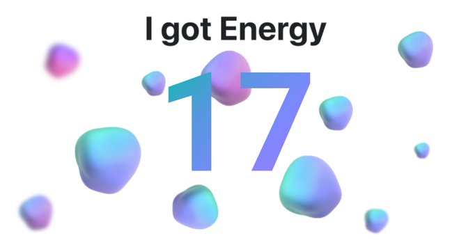 Simple graphic with the text 'I got Energy' and the number '17' displayed in large blue numerals, surrounded by floating 3D colorful blob shapes on a white background.