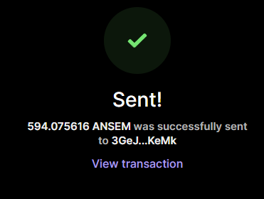 A transaction confirmation screen displays "Sent!" in white text below a green checkmark, showing that 594.075616 ANSEM was successfully sent to wallet address 3GeJ...KeMk, with a clickable "View transaction" link at the bottom.