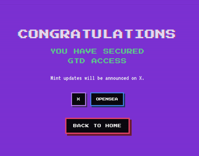 A pixel-art congratulatory screen with a purple background displays 'CONGRATULATIONS YOU HAVE SECURED GTD ACCESS', with buttons for X, OPENSEA, and BACK TO HOME.