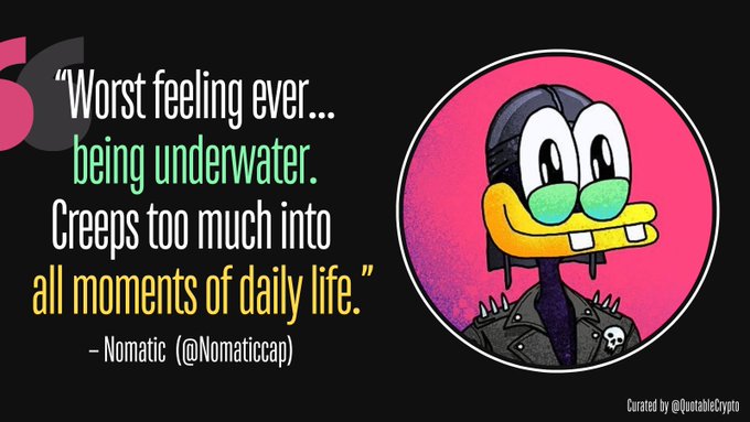 A graphic features a quote on a black background reading "Worst feeling ever... being underwater. Creeps too much into all moments of daily life." attributed to Nomadic (@Nomaticcap), alongside a cartoon duck character with a skull earring wearing a spiked leather jacket on a pink circle, credited to @QuotableCrypto, accompanying a post titled "TRUTH."