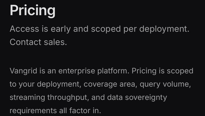 A screenshot of Vangrid's website pricing section, displaying a heading and the description that "Vangrid is an enterprise platform. Pricing is scoped to your deployment, coverage area, query volume, streaming throughput, and data sovereignty requirements all factor in." The image illustrates the enterprise-focused, scoped nature of Vangrid's services, complementing the post's discussion about bounty mechanics and the underlying platform infrastructure.