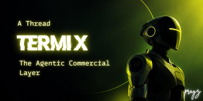 A sleek, futuristic robot figure illuminated in green light appears alongside the text "A Thread: TERMIX - The Agentic Commercial Layer," visually reinforcing the post's theme of AI agents autonomously evaluating and executing decentralized trading strategies.