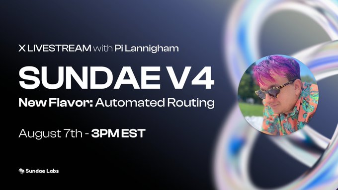 The promotional graphic advertises an "X LIVESTREAM with Pi Lannigham" for the "SUNDAE V4" launch featuring a "New Flavor: Automated Routing," scheduled for August 7th at 3 PM EST, with the Sundae Labs logo in the corner—matching the post's announcement of the rescheduled 3 PM EST livestream kickoff.