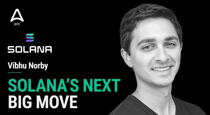 A podcast or interview graphic featuring a black and white photo of Vibhu Norby, with Solana and Arc logos, titled 'SOLANA'S NEXT BIG MOVE'.
