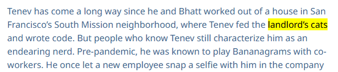 A highlighted excerpt of text reading: 'Tenev has come a long way since he and Bhatt worked out of a house in San Francisco's South Mission neighborhood, where Tenev fed the landlord's cats and wrote code. But people who know Tenev still characterize him as an endearing nerd.'