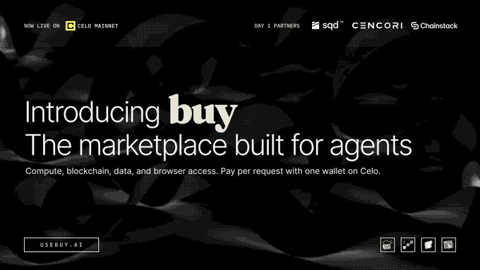 An advertisement announcing 'Introducing buy. The marketplace built for agents' with text 'NOW LIVE ON CELO MAINNET' and partner logos including 'sqd', 'CENCORI', and 'Chainstock'.