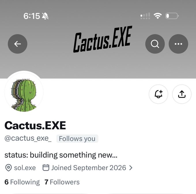 A screenshot of the X (formerly Twitter) profile page for "Cactus.EXE" (@cactus_exe_), displaying a cactus illustration as the avatar, the bio "status: building something new...", located at sol.exe, joined September 2026, with 6 Following and 7 Followers. The image directly corresponds to the post's mention of "Cactus Art!" and being "Shilled at 7 Followers," confirming the project's very early stage with a minimal following on the Solana blockchain.
