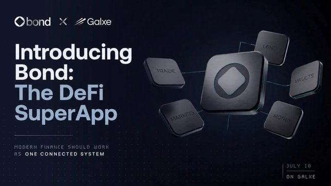 A promotional graphic for 'Bond: The DeFi SuperApp' by bond x Galxe, featuring a connected hub with TRADE, MARKETS, LEND, VAULTS, and MONEY nodes, launching July 18.