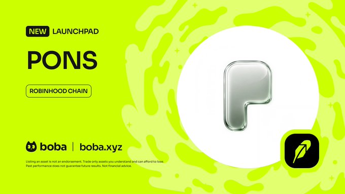 A bright green promotional banner announcing a NEW LAUNCHPAD token called PONS on the ROBINHOOD CHAIN, powered by boba (boba.xyz).