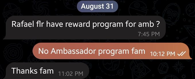 A chat conversation from August 31 where someone asks 'Rafael flr have reward program for amb ?' and receives the reply 'No Ambassador program fam' followed by 'Thanks fam'.