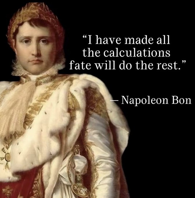 A portrait of Napoleon Bonaparte wearing royal robes and a laurel crown, accompanied by his quote: 'I have made all the calculations fate will do the rest.'