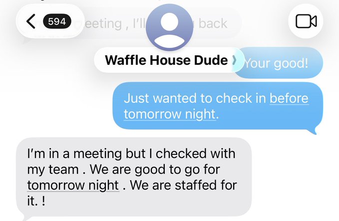 A text message conversation with 'Waffle House Dude' where someone checks in 'before tomorrow night' and receives a reply confirming 'We are good to go for tomorrow night. We are staffed for it!'