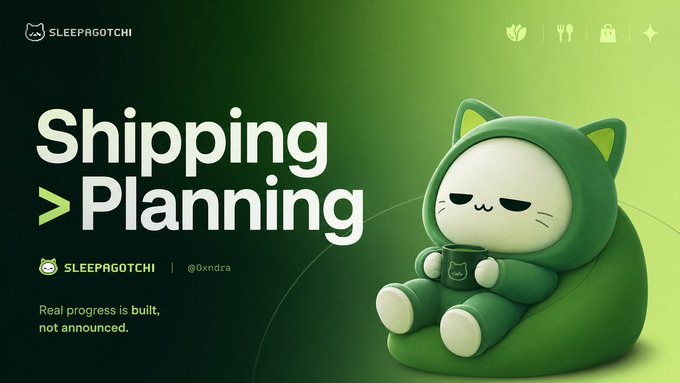 A green-themed promotional graphic titled 'Shipping Planning' for Sleepagotchi features a 3D-rendered character in a green cat hoodie sitting and holding a mug, with the tagline 'Real progress is built, not announced.' and the handle @xndra.