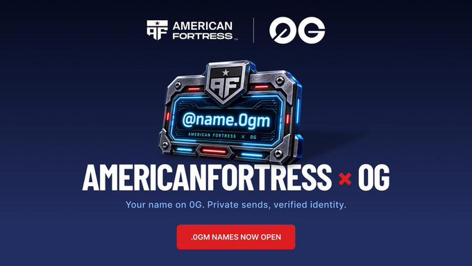 A promotional graphic for 'AMERICAN FORTRESS x 0G' featuring a futuristic metallic badge with the text '@name.0gm', promoting that '.0GM NAMES NOW OPEN' for private sends and verified identity.