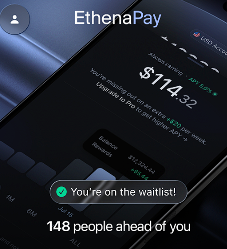 A promotional image for the EthenaPay neobank app, displayed on a smartphone interface showing a $114.32 USD account earning 5.0% APY, with overlay text confirming the user is "on the waitlist" with "148 people ahead of you."