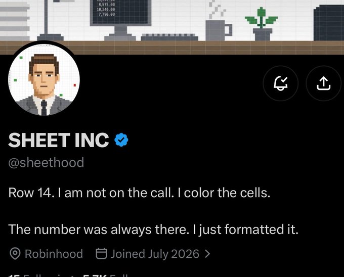 A social media profile for 'SHEET INC' (@sheethood) verified, with a pixel art banner and avatar, bio reading 'Row 14. I am not on the call. I color the cells.' and 'The number was always there. I just formatted it.' Location listed as Robinhood, joined July 2026.