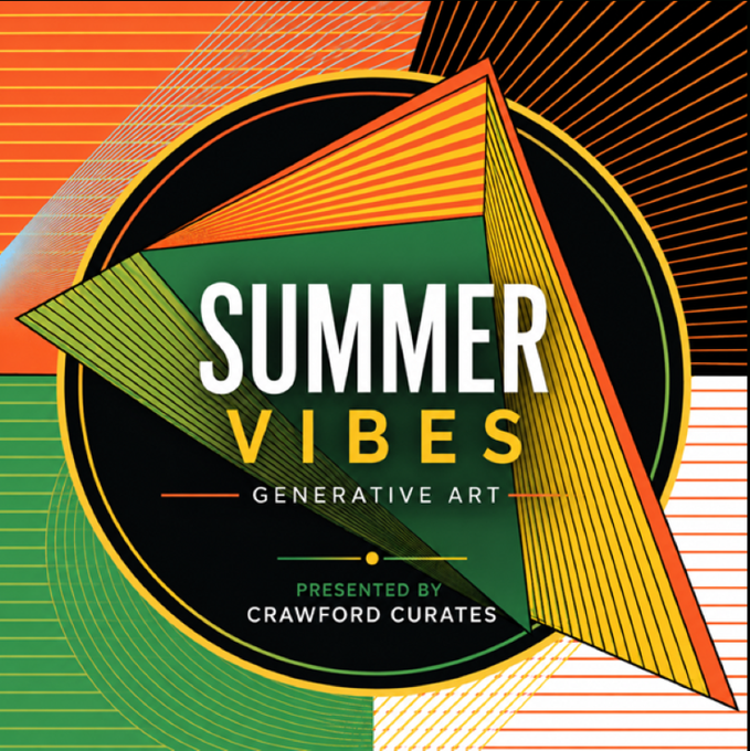 A geometric graphic design featuring the text 'SUMMER VIBES GENERATIVE ART PRESENTED BY CRAWFORD CURATES' in orange, green, and yellow tones.