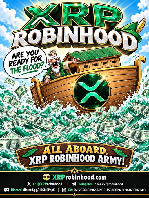 A promotional graphic for 'XRP Robinhood' features a cartoon Robin Hood on an ark amidst waves of money, with text reading 'ARE YOU READY FOR THE FLOOD?' and 'ALL ABOARD, XRP ROBINHOOD ARMY!'.