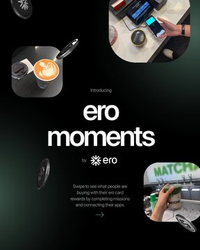 A promotional graphic for "ero moments" by ero, featuring collage-style images of people using payment cards, drinking coffee, watching a "MATCH" game, and other lifestyle activities. The text invites users to swipe to see what community members are buying with their rewards, complementing the caption's call to start earning rewards at ero.app.