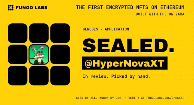 A yellow Fungo Labs advertisement for 'SEALED. @HyperNovaXT', described as 'THE FIRST ENCRYPTED NFTS ON ETHEREUM BUILT WITH FHE ON ZAMA' with a 'GENESIS Application' label.