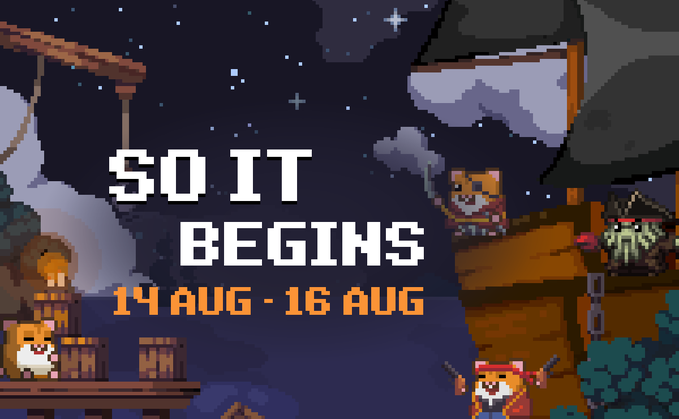 A pixel art promotional graphic for an event reads 'SO IT BEGINS 14 AUG - 16 AUG' featuring a cat character in a pirate hat alongside other pixel art figures.