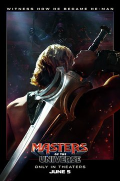 A movie poster for 'MASTERS OF THE UNIVERSE' featuring He-Man with his sword raised, with text 'WITNESS HOW HE BECAME HE-MAN' and 'ONLY IN THEATERS JUNE 5'.