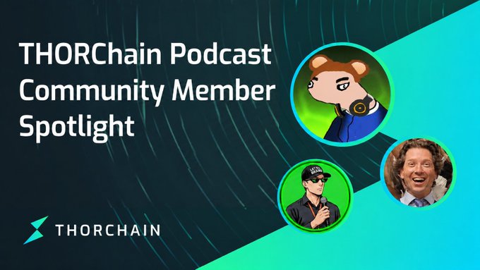 A THORChain Podcast 'Community Member Spotlight' graphic featuring cartoon and photo avatars on a dark teal and green background.