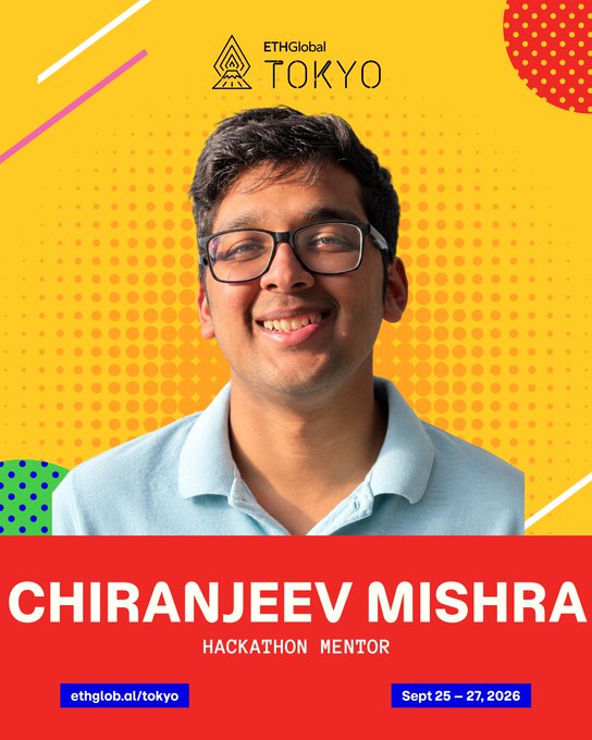 A promotional poster for ETHGlobal Tokyo featuring Chiranjeev Mishra, identified as a Hackathon Mentor, taking place Sept 25-27, 2026.