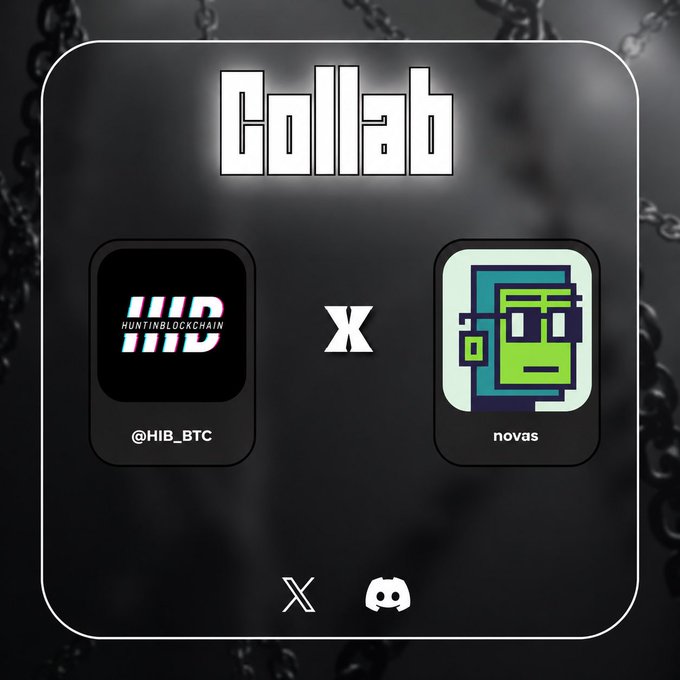 A promotional graphic announcing a 'Collab' between @HIB_BTC (HuntinBlockchain) and 'novas' on X and Discord.