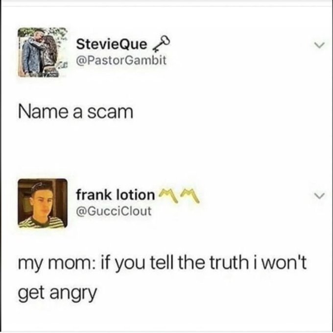 A screenshot of a Twitter exchange where @PastorGambbit asks 'Name a scam' and @GucciClout replies 'my mom: if you tell the truth i won't get angry'.
