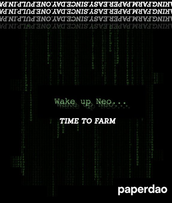 A Matrix-style digital poster with green falling code displays the phrase "Wake up Neo... TIME TO FARM" alongside "paperdao" branding and the text "KING.FARM PAPER EASY $1NCE DAY ONE PUT 1.IN PA" repeated at the top.