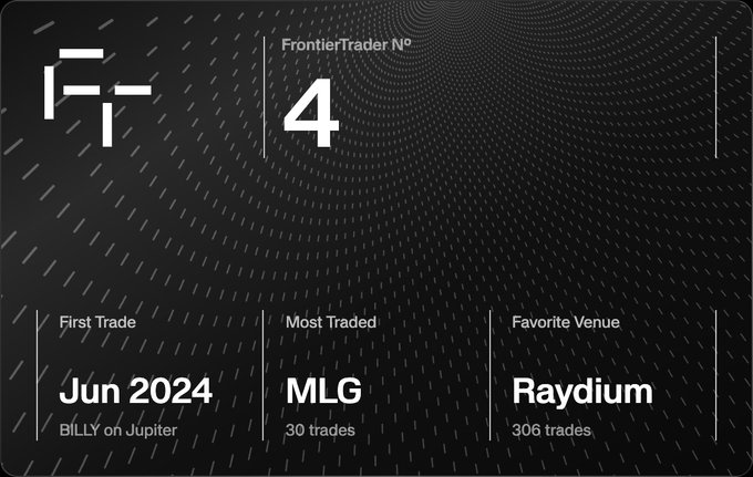 A 'FrontierTrader N° 4' stats card on a dark background showing 'First Trade: Jun 2024 BILLY on Jupiter', 'Most Traded: MLG 30 trades', and 'Favorite Venue: Raydium 306 trades'.