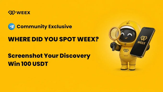 The image is a bright yellow promotional banner for WEEX featuring a cheerful mascot in a yellow outfit holding a magnifying glass and a phone displaying the WEEX app. The text reads "Community Exclusive: WHERE DID YOU SPOT WEEX? Screenshot Your Discovery, Win 100 USDT," directly tying into the post's call for users to find and share sightings of WEEX online for a chance to win rewards.