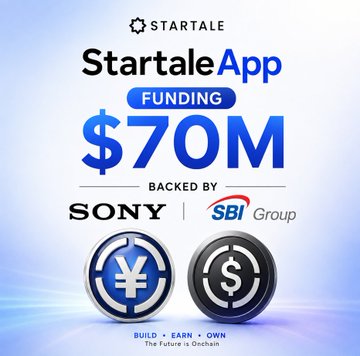 StartaleApp announces $70M in funding backed by Sony and SBI Group, featuring yen and dollar token imagery. The funding announcement provides context for why users should engage with StartaleApp's July Missions swap campaign offering Star Points rewards.
