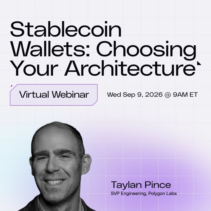 A promotional poster for a virtual webinar titled 'Stablecoin Wallets: Choosing Your Architecture' featuring Taylan Pince, SVP Engineering at Polygon Labs, scheduled for Wed Sep 9, 2026 at 9AM ET.