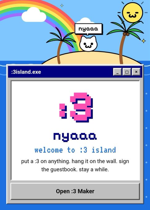 A retro pixel-art desktop window for ":3island.exe" featuring a smiling cat face, rainbow, and palm trees with the text "nyaaa welcome to :3 island — put a :3 on anything. hang it on the wall. sign the guestbook. stay a while." and an "Open :3 Maker" button, illustrating the launch of the $NYAAA trait dropper on ":3 Island."