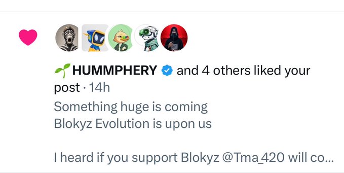 A social media notification showing 'HUMMPHERY and 4 others liked your post · 14h' with the text 'Something huge is coming Blokyz Evolution is upon us. I heard if you support Blokyz @Tma_420 will co..'