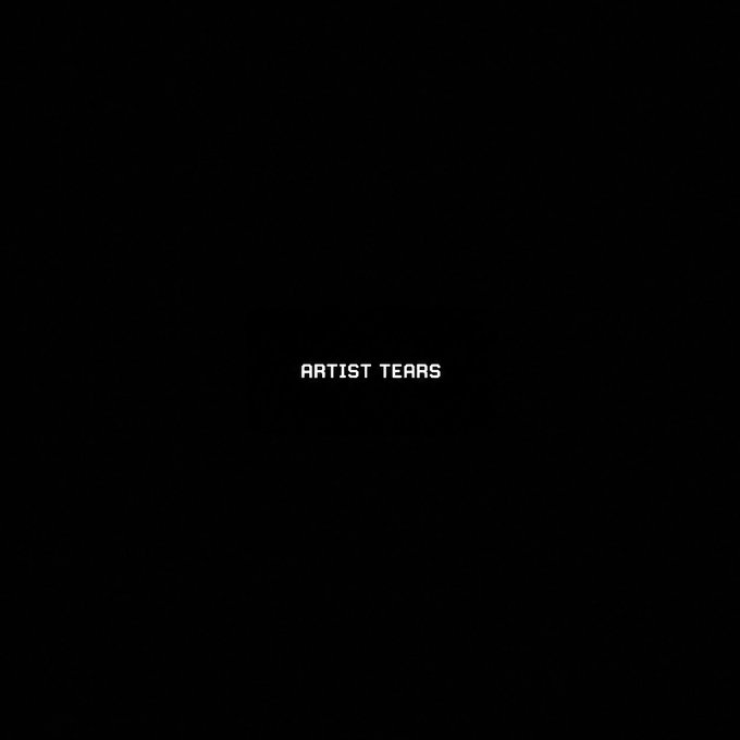 White pixelated text reading 'ARTIST TEARS' centered on a black background.