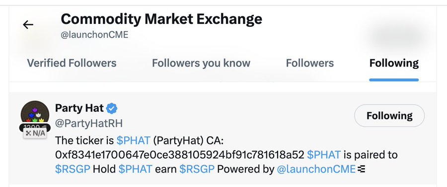A Twitter/X profile screenshot for "Commodity Market Exchange" (@launchonCME) shows it follows "Party Hat" (@PartyHatRH), with bio text: 'The ticker is $PHAT (PartyHat) CA: 0xf8341e1700647e0ce388105924bf91c781618a52 $PHAT is paired to $RSGP Hold $PHAT earn $RSGP Powered by @launchonCME'.