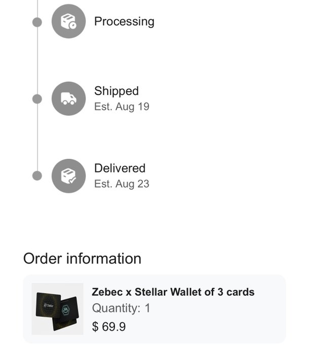 An order tracking screen showing 'Processing' status with upcoming 'Shipped' (Est. Aug 19) and 'Delivered' (Est. Aug 23) milestones for a Zebec x Stellar Wallet of 3 cards, quantity 1, priced at $69.9.