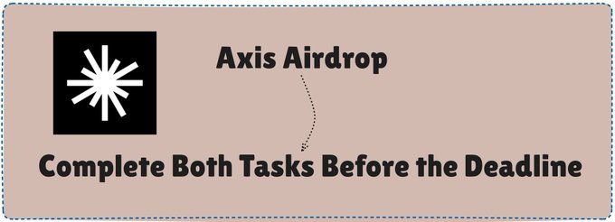 A graphic banner reading 'Axis Airdrop' with a loading icon and the instruction 'Complete Both Tasks Before the Deadline'.