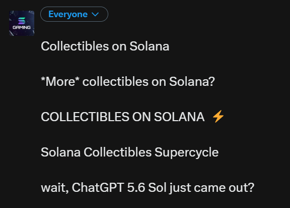 The image shows a social media post from an account called "GRINING" with an "Everyone" privacy setting, displaying a list of repeated phrases all variations of "Collectibles on Solana" (including "*More* collectibles on Solana?" and "Solana Collectibles Supercycle"), followed by the comment "wait, ChatGPT 5.6 Sol just came out?" The post humorously relates to the user's request for help, as it appears to show someone struggling to come up with original content about Solana collectibles and seemingly relying on AI-generated suggestions.
