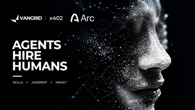 A dark promotional banner for 'VANGRID x402 | Arc' reading 'AGENTS HIRE HUMANS - SKILLS + JUDGMENT + IMPACT' alongside a profile of a face composed of glowing connected particles.