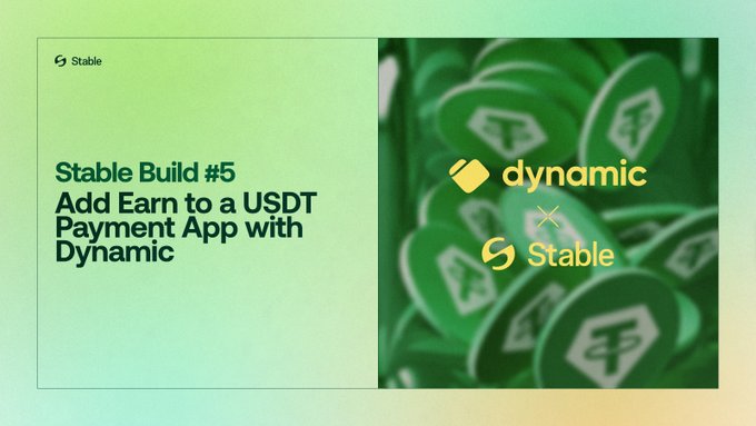 A promotional banner for 'Stable Build #5' about adding Earn to a USDT Payment App with Dynamic, featuring a green color scheme and Dynamic x Stable logos.