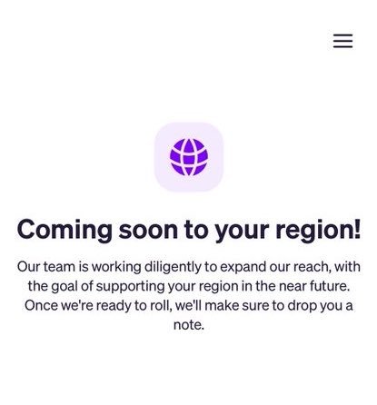 A mobile app screen with a purple globe icon and text reading 'Coming soon to your region!' followed by 'Our team is working diligently to expand our reach, with the goal of supporting your region in the near future. Once we're ready to roll, we'll make sure to drop you a note.'